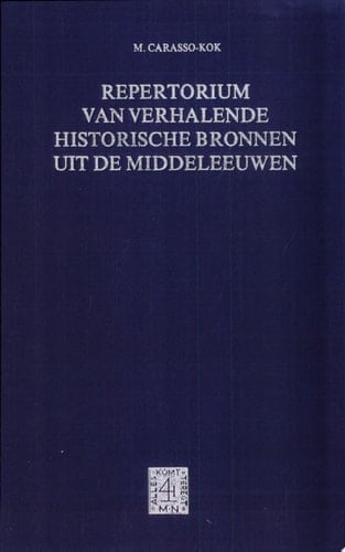 Repertorium van verhalende historische bronnen uit de middeleeuwen heiligenlevens, annalen, kronieken en andere in Nederland geschreven verhalende bronnen