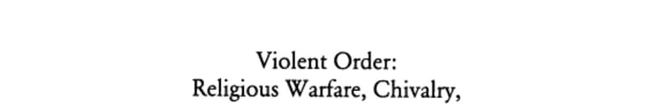 Violent Order Religious Warfare, Chivalry, and the ʻayyār Phenomenon in the Medieval Islamic World