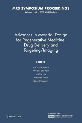 Advances in Material Design for Regenerative Medicine, Drug Delivery and Targeting/Imaging: Volume 1140