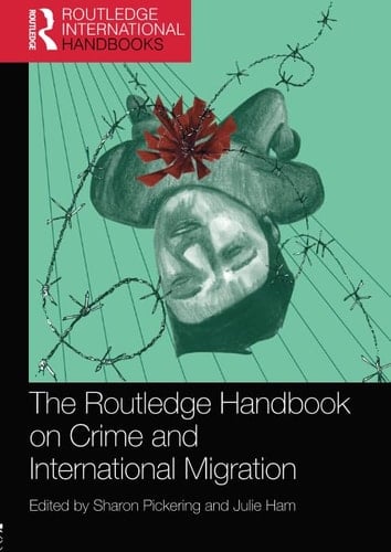 The Routledge Handbook on Crime and International Migration