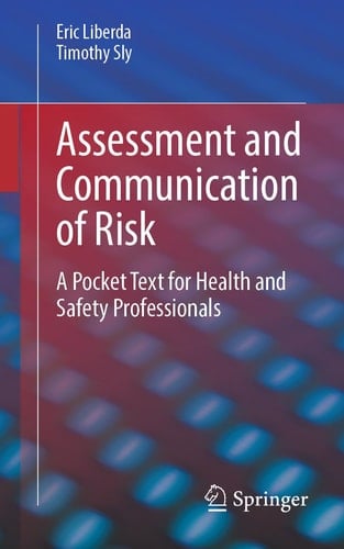 Assessment and Communication of Risk A Pocket Text for Health and Safety Professionals