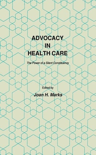 Advocacy in Health Care The Power of a Silent Constituency