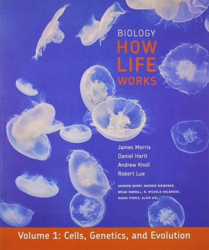 Biology: How Life Works, Volume 1 (Chapters 1-24)