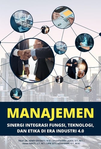 Manajemen : Sinergi Integrasi Fungsi, Teknologi, dan Etika di Era Industri 4.0