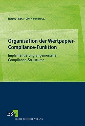 Organisation der Wertpapier-Compliance-Funktion Implementierung angemessener Compliance-Strukturen