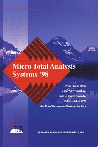 Micro Total Analysis Systems ’98 Proceedings of the uTAS ’98 Workshop, held in Banff, Canada, 13–16 October 1998