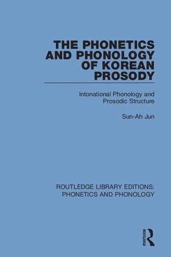 The Phonetics and Phonology of Korean Prosody Intonational Phonology and Prosodic Structure