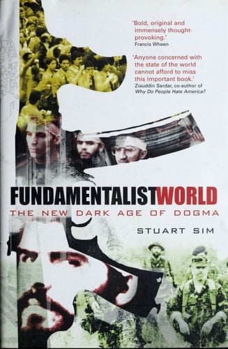 Fundamentalist World : The New Dark Age of Dogma