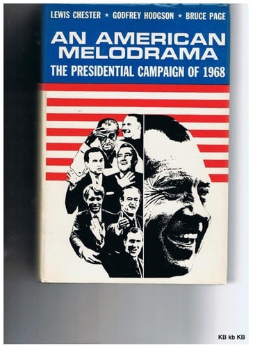 An American melodrama: The Presidential campaign of 1968