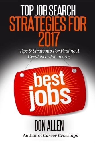 Top Job Search Strategies For 2017 Tips and Strategies for Finding a Great New Job This Year!