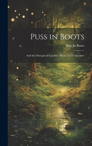 Puss in Boots And the Marquis of Carabas, Illustr. by O. Speckter