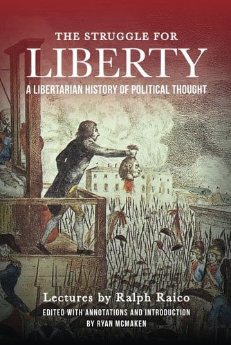 The Struggle for Liberty: A Libertarian History of Political Thought