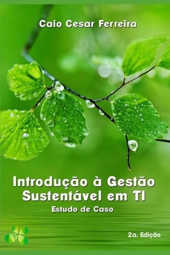 Introdução à Gestão Sustentável de TI Estudo de Caso