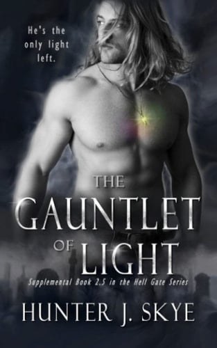 The Gauntlet of Light - A Paranormal Romance The Hell Gate Series, Book 2.5