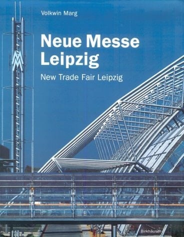 Neue Messe Leipzig: New Trade Fair Leipzig (German Edition)