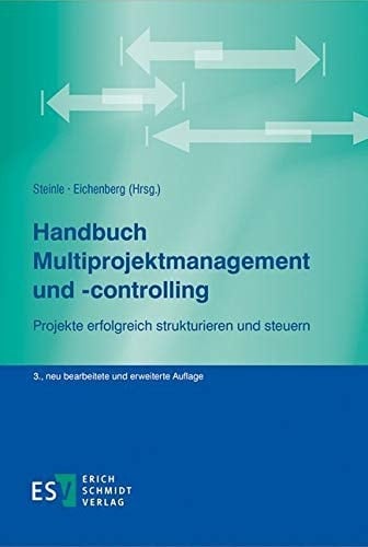 Handbuch Multiprojektmanagement und -controlling Projekte erfolgreich strukturieren und steuern