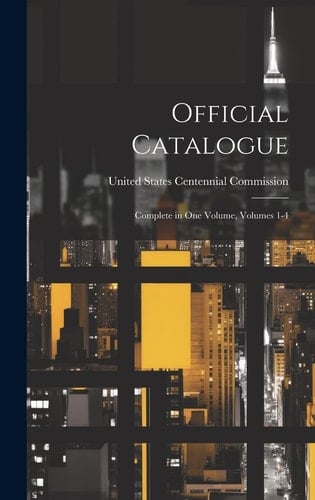 Official Catalogue Complete in One Volume, Volumes 1-4