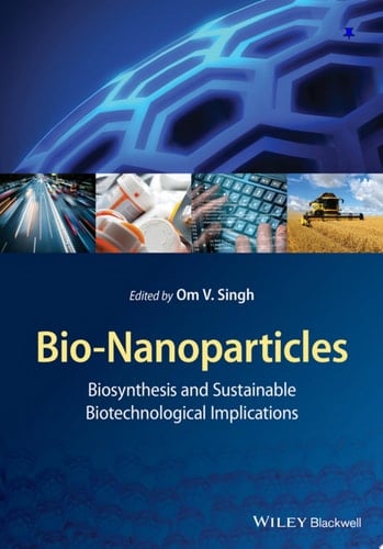 Bio-Nanoparticles Biosynthesis and Sustainable Biotechnological Implications