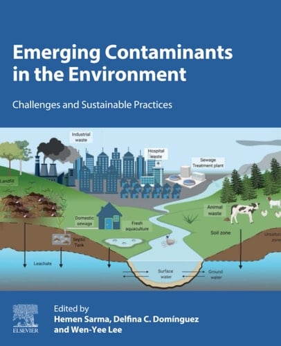 Emerging Contaminants in the Environment Challenges and Sustainable Practices