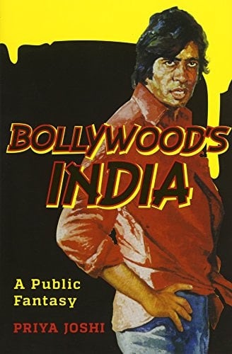 Bollywood's India A Public Fantasy
