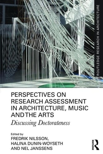 Perspectives on Research Assessment in Architecture, Music and the Arts Discussing Doctorateness
