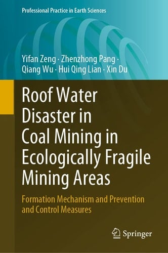 Roof Water Disaster in Coal Mining in Ecologically Fragile Mining Areas Formation Mechanism and Prevention and Control Measures