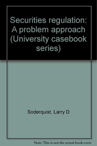 Securities regulation: A problem approach (University casebook series)