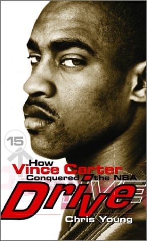 Drive How Vince Carter Conquered the NBA