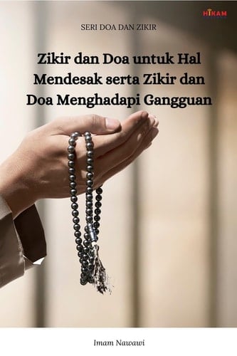 Zikir dan Doa untuk Hal Mendesak serta Zikir dan Doa Menghadapi Gangguan - Seri Doa dan Zikir