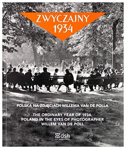 Ordinary year of 1934 Poland in the eyes of photographer Willem van de Poll
