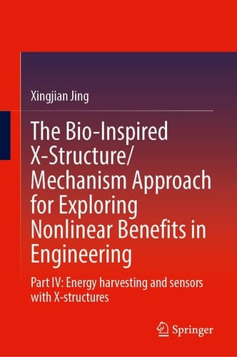The Bio-inspired X-Structure/Mechanism Approach for Exploring Nonlinear Benefits in Engineering Part IV-Energy Harvesting and Sensors with X-Structures