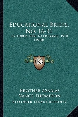 Educational Briefs, No. 16-31: October, 1906 To October, 1910 (1910)