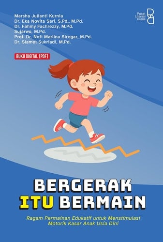 Bergerak Itu Bermain: Ragam Permainan Edukatif untuk Menstimulasi Motorik Kasar Anak Usia Dini