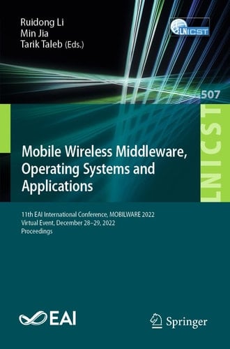 Mobile Wireless Middleware, Operating Systems and Applications 11th EAI International Conference, MOBILWARE 2022, Virtual Event, December 28-29, 2022, Proceedings
