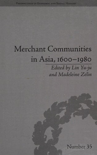 Merchant Communities in Asia, 1600-1980
