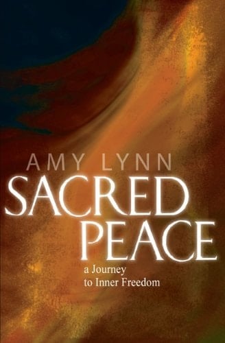 Sacred Peace A Journey to Inner Freedom