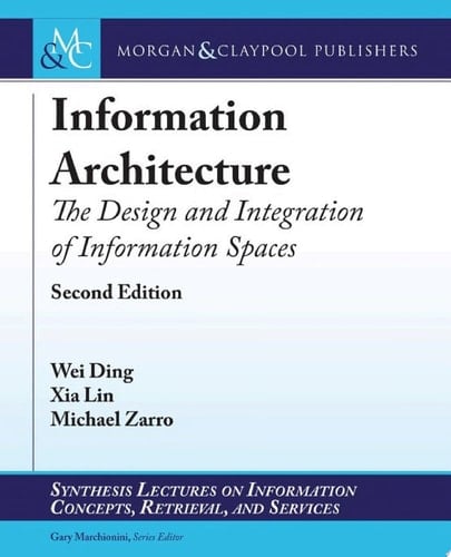 Information Architecture The Design and Integration of Information Spaces