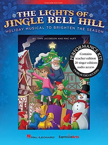 The Lights of Jingle Bell Hill Holiday Musical to Brighten the Season: Includes Downloadable Audio
