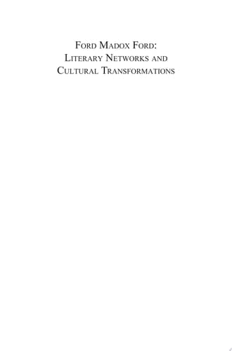 Ford Madox Ford Literary Networks and Cultural Transformations