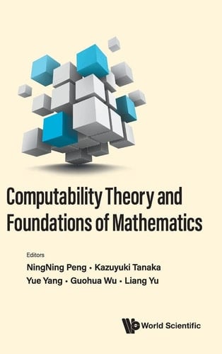 Computability Theory and Foundations of Mathematics Proceedings of the 9th International Conference on Computability Theory and Foundations of Mathematics, Wuhan, China, 21-27 March 2019