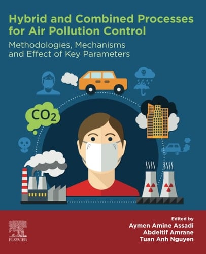 Hybrid and Combined Processes for Air Pollution Control Methodologies, Mechanisms and Effect of Key Parameters
