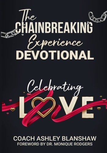 The Chain Breaking Experience: Celebrate Love: Devotional Book