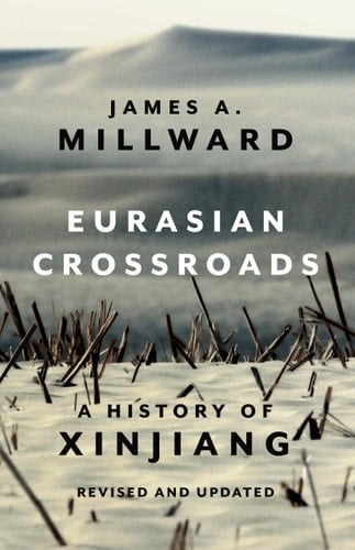 Eurasian Crossroads A History of Xinjiang