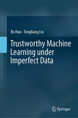 Trustworthy Machine Learning under Imperfect Data