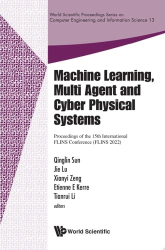Machine Learning, Multi Agent And Cyber Physical Systems - Proceedings Of The 15th International Flins Conference (Flins 2022)
