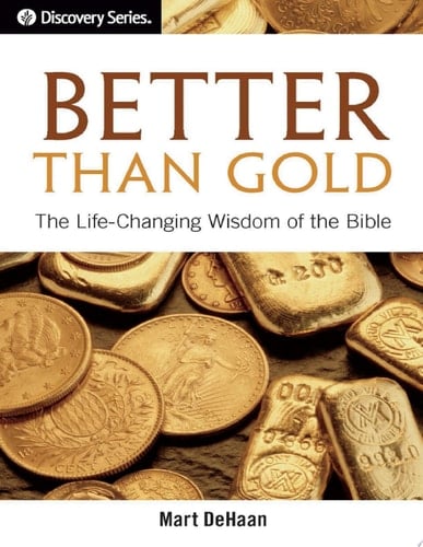 Better Than Gold The Life-Changing Wisdom of the Bible