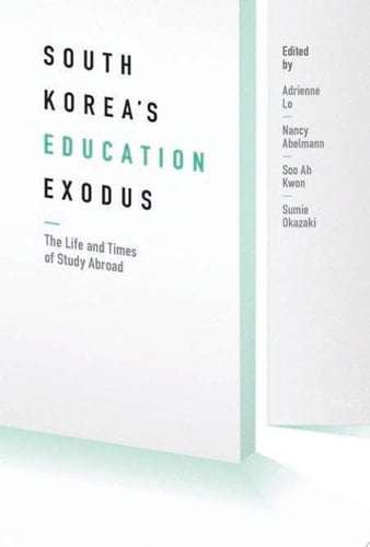 South Korea's Education Exodus The Life and Times of Early Study Abroad