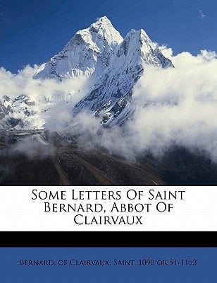 Some letters of Saint Bernard, abbot of Clairvaux