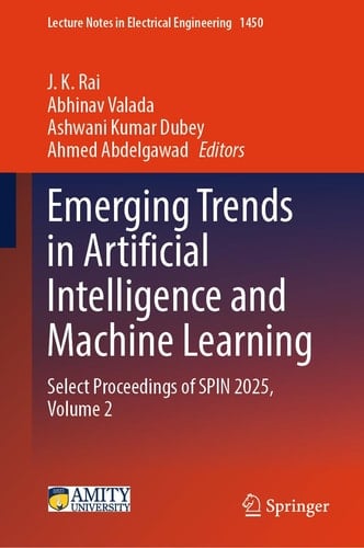 Emerging Trends in Artificial Intelligence and Machine Learning - Select Proceedings of SPIN 2025, Volume 2