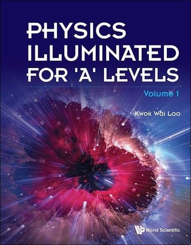 Physics Illuminated for 'a' Levels (Volume 1)